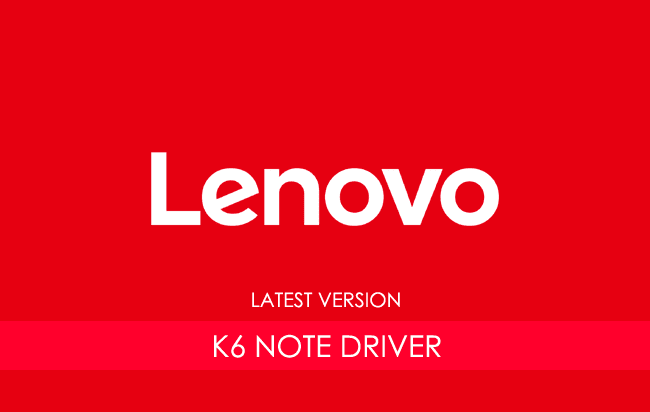 Lenovo K6 Note USB Driver
