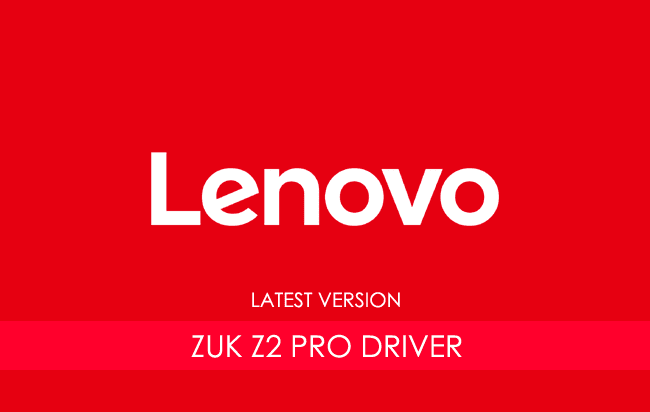 Lenovo ZUK Z2 Pro USB Driver